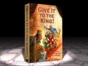 Give It to the King!